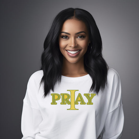 I Pray Sweatshirts